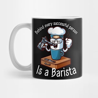 Barisa Meme : Behind every successful person is a barista Mug